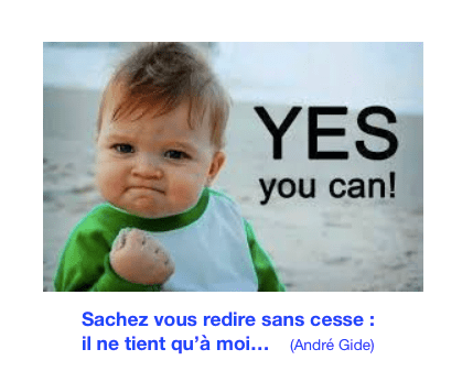 Sachez vous dire sans cesse : Il ne tient qu'à moi (André Gide)