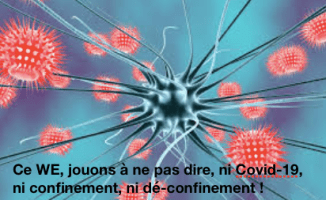 Ce week-end, on joue à ne pas dire Covid-19, confinement, et déconfinement