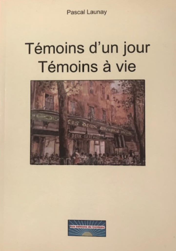 "Témoins d'un jour, Témoins à vie", le dernier Roman de Pascal Launay